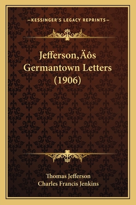 Jefferson's Germantown Letters (1906) 1166593231 Book Cover