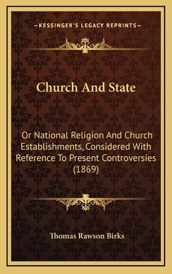 Church and State: Or National Religion and Chur... 1164798375 Book Cover