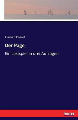 Der Page: Ein Lustspiel in drei Aufzügen [German] 3741127558 Book Cover