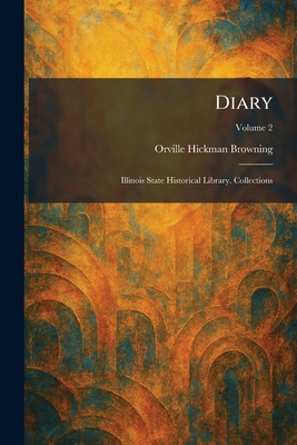 Diary: Illinois State Historical Library. Colle... 1025602218 Book Cover