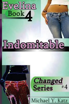 Indomitable - Evelina (Book 4) 1539390438 Book Cover