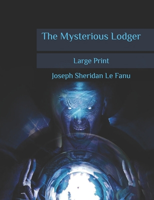 The Mysterious Lodger: Large Print B086Y6K1R6 Book Cover