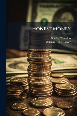 Honest Money: "coin's" Fallacies Exposed 1271615282 Book Cover