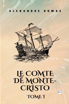 Le Comte de Monte-Cristo, Tome I (French Edition) [French] 9361905236 Book Cover