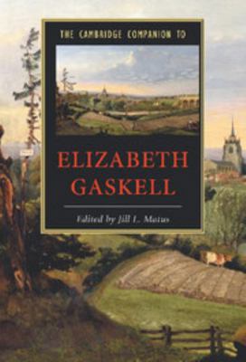 The Cambridge Companion to Elizabeth Gaskell 0521846765 Book Cover