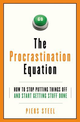 The Procrastination Equation: How to Stop Putti... 0307357163 Book Cover