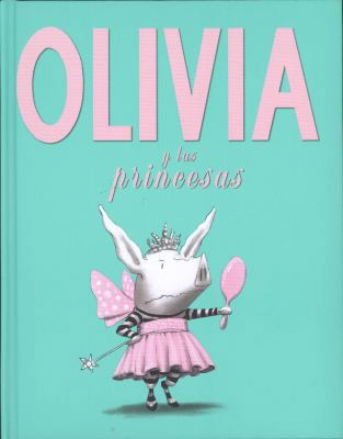 Olivia y las Princesas [Spanish] 1933032820 Book Cover