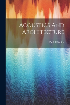 Acoustics And Architecture 1022889087 Book Cover