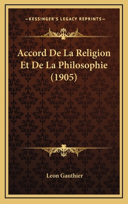 Accord De La Religion Et De La Philosophie (1905) [French] 1168715121 Book Cover