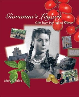 Giovanna's Legacy: Gifts from Her Italian Kitchen 1412005248 Book Cover