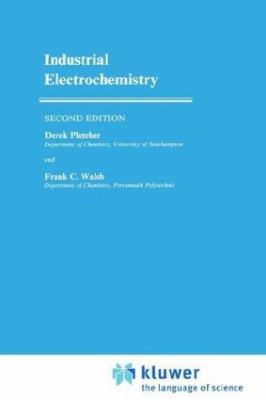 Industrial Electrochemistry 0412304104 Book Cover