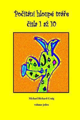 Counting Silly Faces Numbers One to Ten Czech E... [Czech] 1482030128 Book Cover