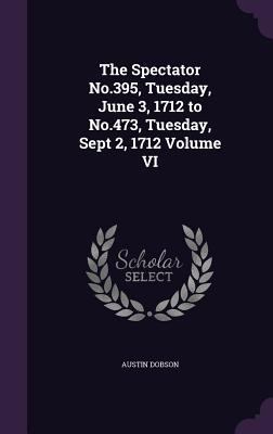 The Spectator No.395, Tuesday, June 3, 1712 to ... 1359905758 Book Cover