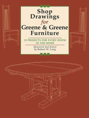 Shop Drawings for Greene & Greene Furniture: 23... 1892836297 Book Cover