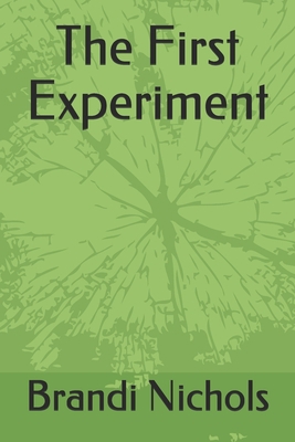 The First Experiment B09BYFWWYW Book Cover