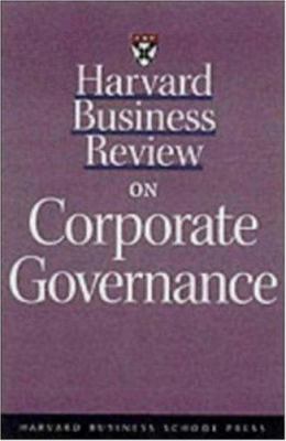 Harvard Business Review on Corporate Governance 1578512379 Book Cover
