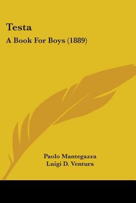 Testa: A Book For Boys (1889) 1437301150 Book Cover