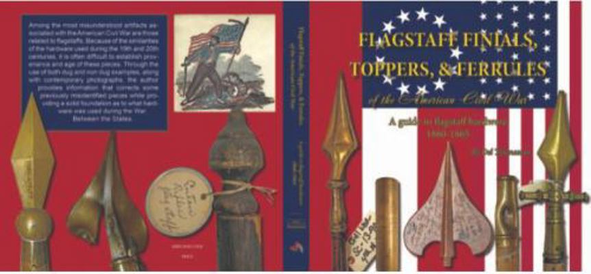 Paperback Flagstaff Finials, Toppers, & Ferrules of the American Civil War by Harmon D. Thomasson Book