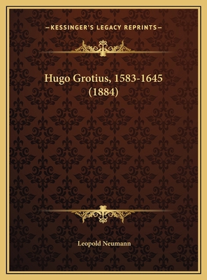 Hugo Grotius, 1583-1645 (1884) [German] 1169539327 Book Cover