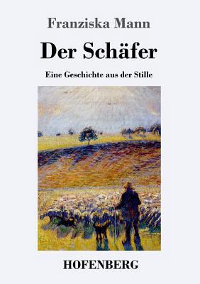 Der Schäfer: Eine Geschichte aus der Stille [German] 3743723255 Book Cover