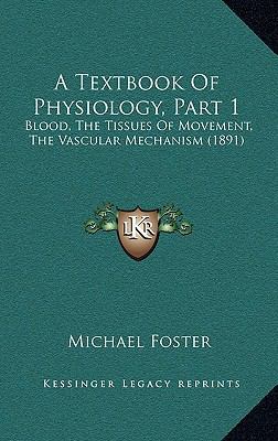 A Textbook Of Physiology, Part 1: Blood, The Ti... 1166532690 Book Cover