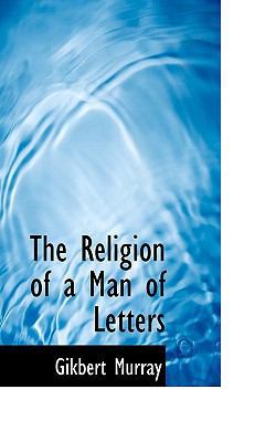The Religion of a Man of Letters 1110709307 Book Cover