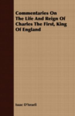 Commentaries on the Life and Reign of Charles t... 1408656175 Book Cover