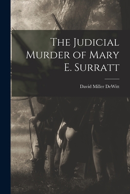 The Judicial Murder of Mary E. Surratt 1015526020 Book Cover