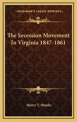 The Secession Movement In Virginia 1847-1861 1164500627 Book Cover