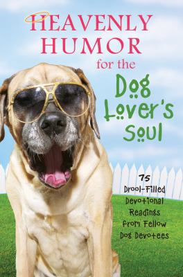 Heavenly Humor for the Dog Lover's Soul: 15 Dro... 1602608598 Book Cover