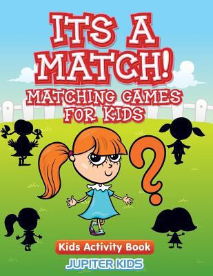 Its A Match! Matching Games For Kids: Kids Acti... 1683054067 Book Cover