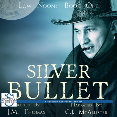 Silver Bullet (Low Noon, 1) 1665044292 Book Cover