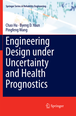 Engineering Design Under Uncertainty and Health... 3030064646 Book Cover