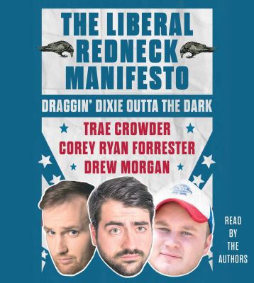 The Liberal Redneck Manifesto: Draggin' Dixie O... 1508229643 Book Cover