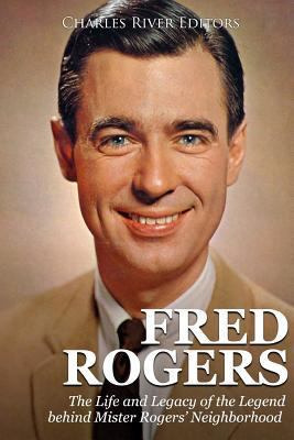 Fred Rogers: The Life and Legacy of the Legend ... 1717014763 Book Cover