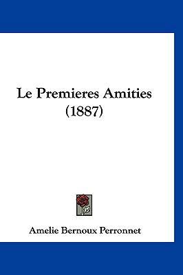 Le Premieres Amities (1887) [French] 1120575419 Book Cover