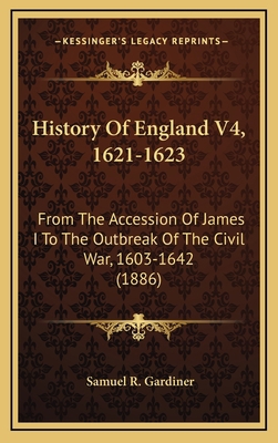 History Of England V4, 1621-1623: From The Acce... 1165515253 Book Cover