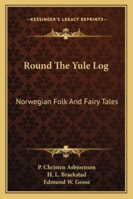 Round The Yule Log: Norwegian Folk And Fairy Tales 1163104248 Book Cover