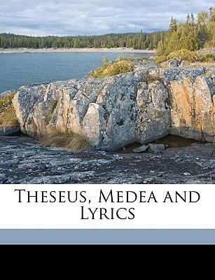 Theseus, Medea and Lyrics 1149680016 Book Cover