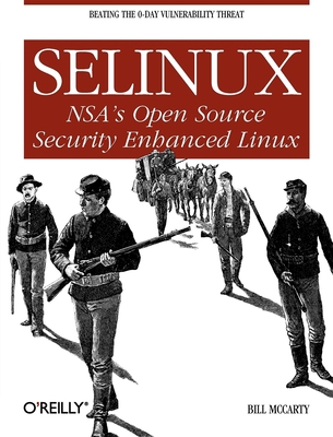 Selinux: NSA's Open Source Security Enhanced Linux 0596007167 Book Cover