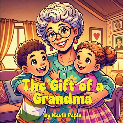 The Gift of a Grandma 196784027X Book Cover