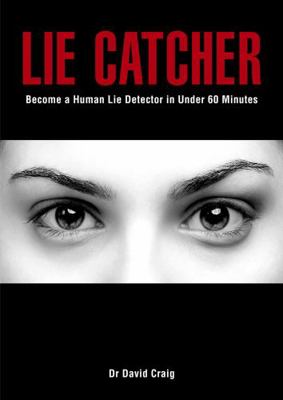 Lie Catcher: Become a Human Lie Detector in Und... 0987057464 Book Cover