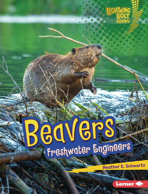 Beavers: Freshwater Engineers B0D6KQZHZG Book Cover