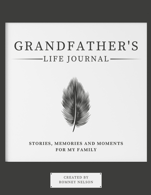 Grandfather's Life Journal: Stories, Memories a... 1922568937 Book Cover