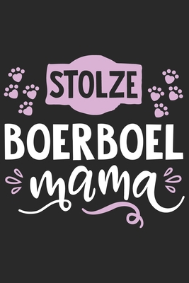 Stolze Boerboel Mama: Cooles Lustiges Boerboel Hund Notizbuch | Notizheft | Planer | Tagebuch | Journal - DIN A5 - 120 Linierte Seiten - Tolles Und ... Hundebesitzerinnen und Fans (German Edition)