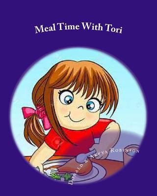 Meal Time With Tori: Childrens story book 1986849627 Book Cover