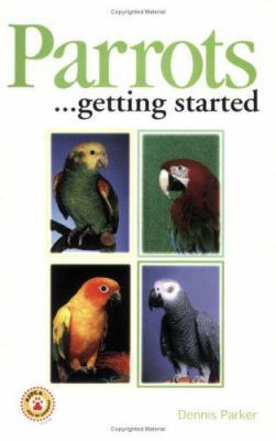 Parrots...Getting Started (Save-Our-Planet Book) 0793800943 Book Cover