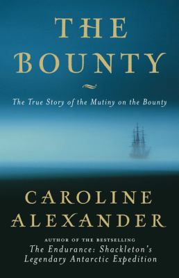 The Bounty: The True Story of the Mutiny on the... 0002572214 Book Cover