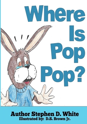 Where is Pop Pop? 1959543296 Book Cover