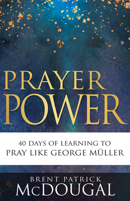 Prayer Power: 40 Days of Learning to Pray Like ... 1641238941 Book Cover